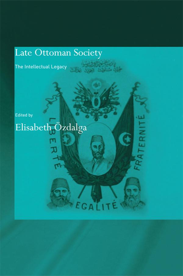 Late Ottoman Society by Elisabeth Özdalga