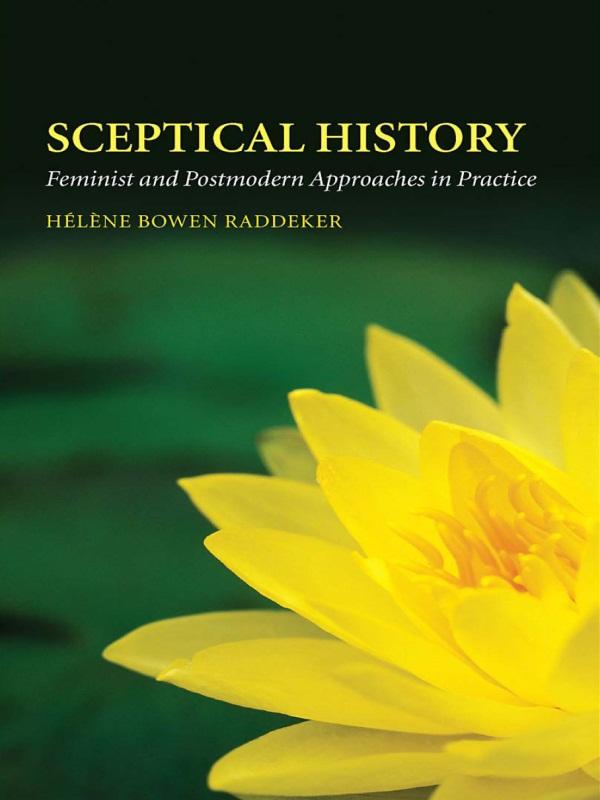 Sceptical History by Hélène Bowen Raddeker