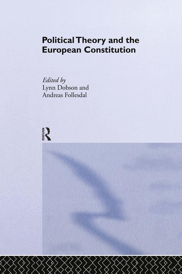 Political Theory and the European Constitution by Andreas Follesdal, Lynn Dobson