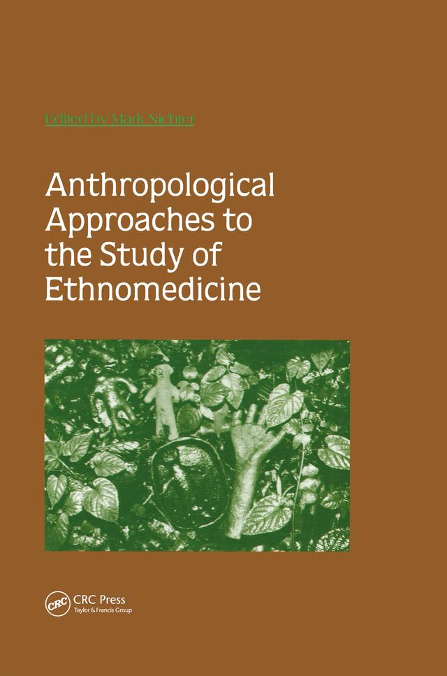 Anthropological Approaches to the Study of Ethnomedicine by Mark Nichter