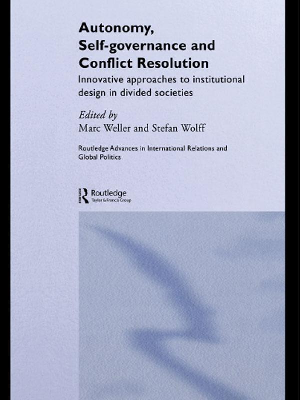 Autonomy, Self Governance and Conflict Resolution by Marc Weller, Stefan Wolff