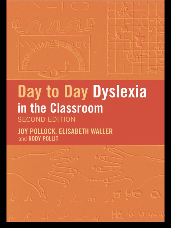Day-to-Day Dyslexia in the Classroom by Elisabeth Waller, Joy Pollock, Rody Politt