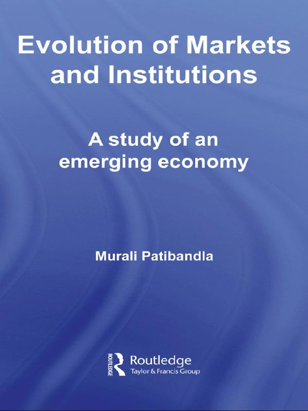Evolution of Markets and Institutions by Murali Patibandla