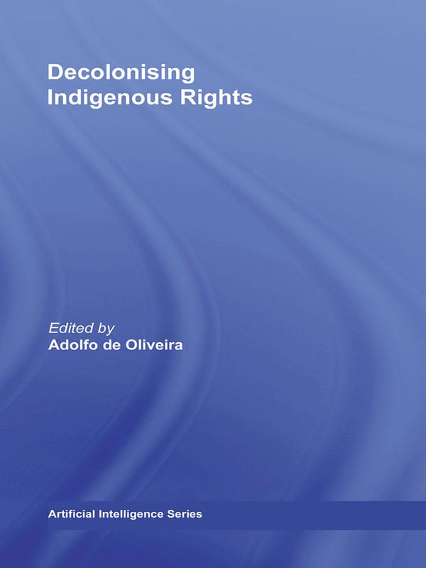Decolonising Indigenous Rights by Adolfo de Oliveira