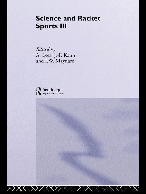 Science and Racket Sports III by Adrian Lees, Ian Maynard, Jean-Francois Kahn