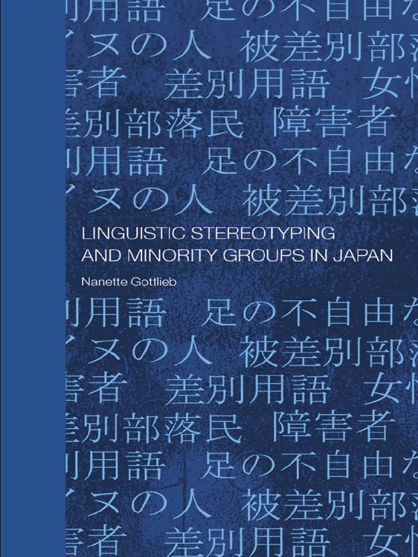 Linguistic Stereotyping and Minority Groups in Japan by Nanette Gottlieb