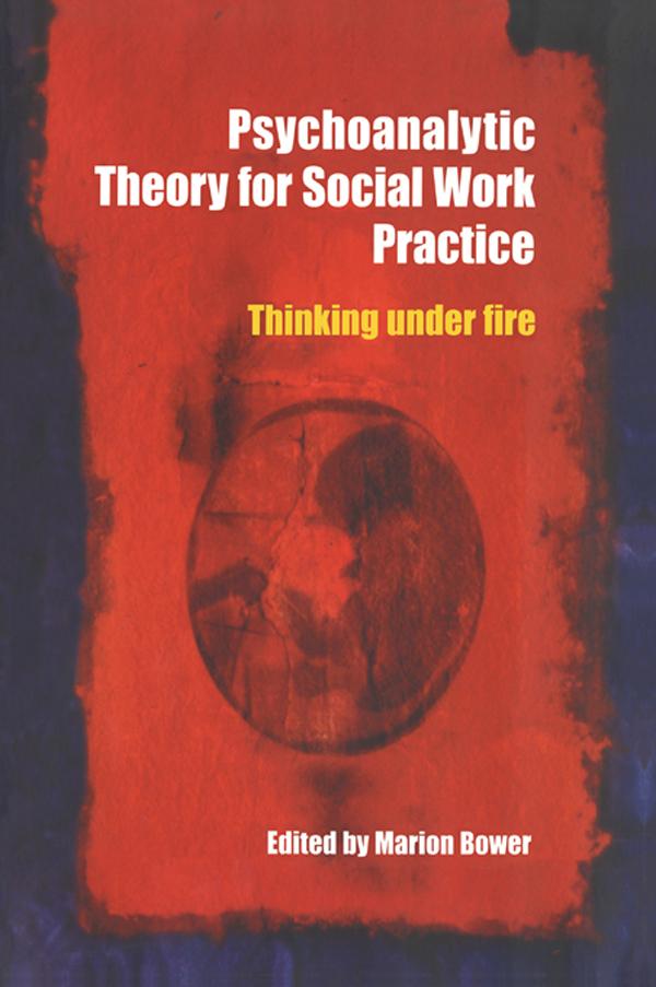 Psychoanalytic Theory for Social Work Practice by Marion Bower