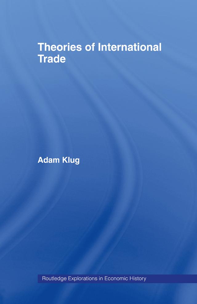 Theories of International Trade by Adam Klug, Michael Bordo