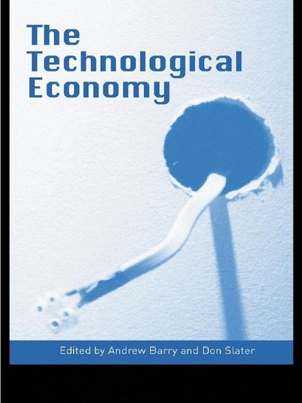 Technological Economy by Andrew Barry, Don Slater