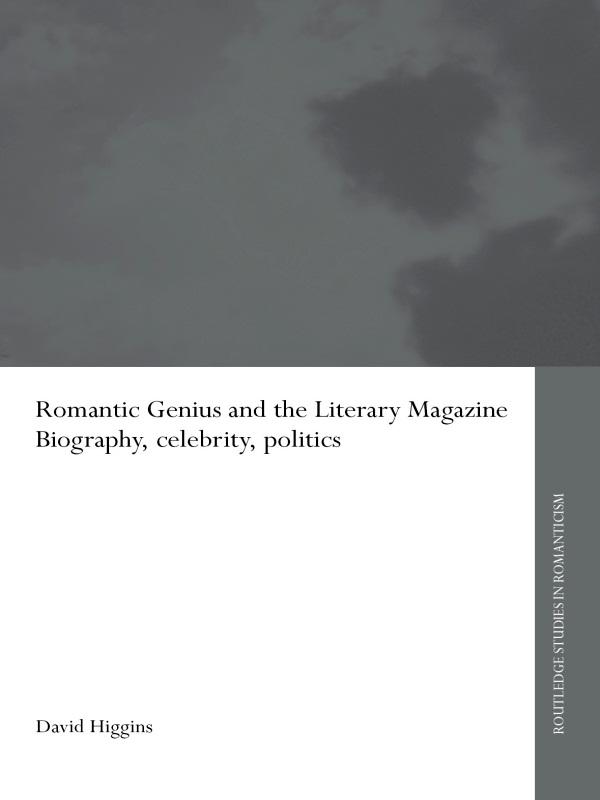 Romantic Genius and the Literary Magazine by David Higgins