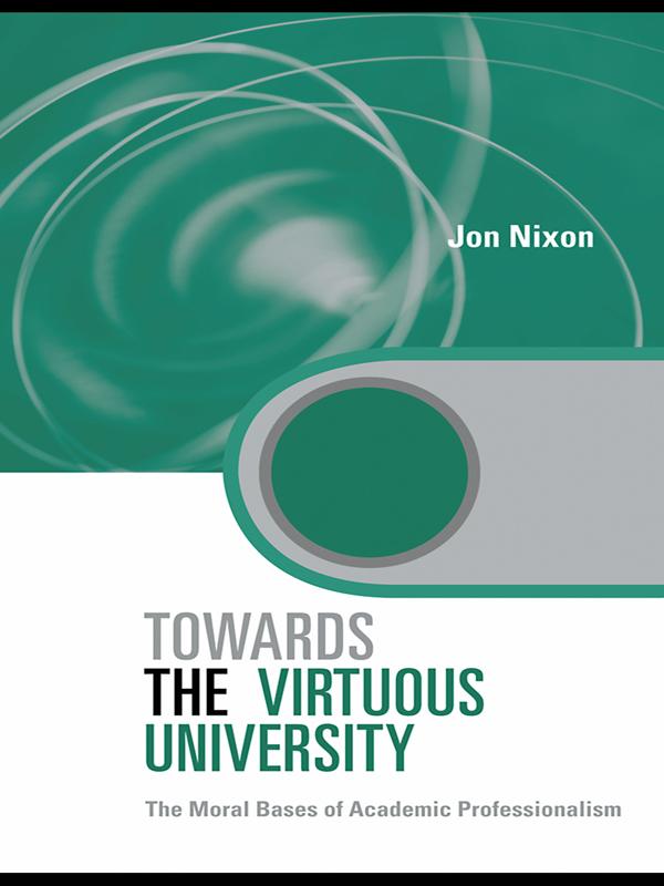 Towards the Virtuous University by Jon Nixon