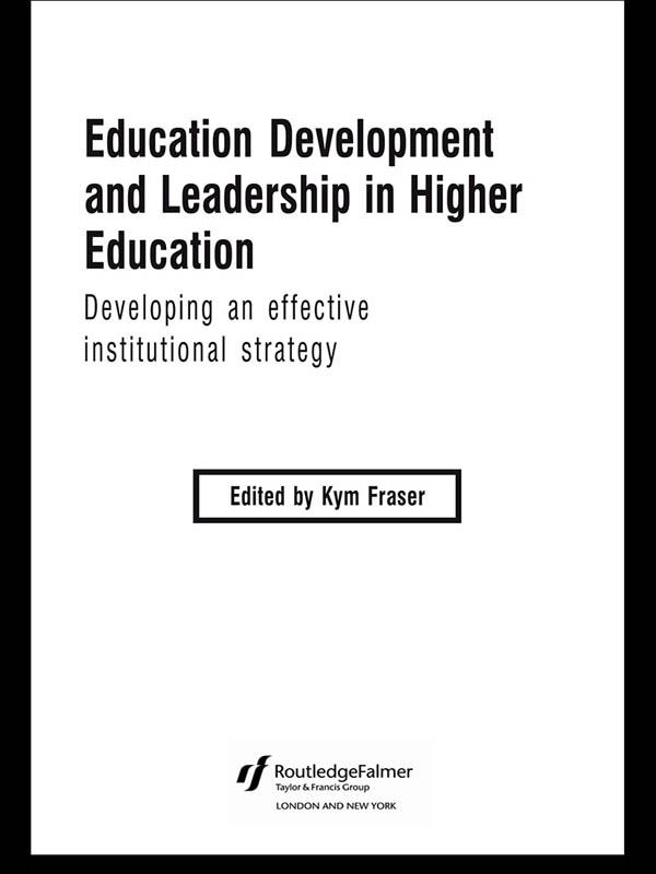 Education Development and Leadership in Higher Education by Kym Fraser