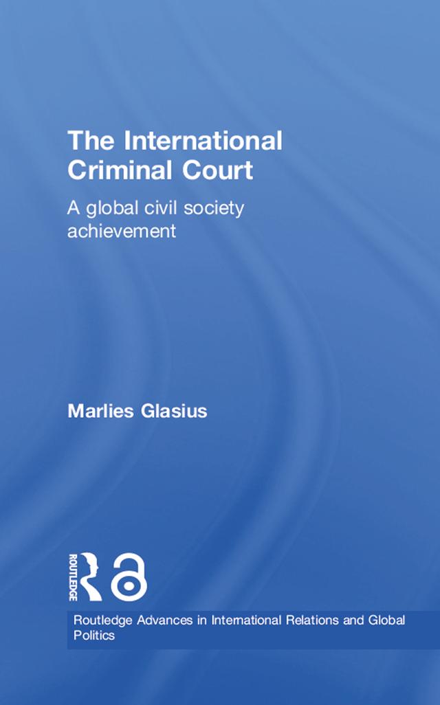 The International Criminal Court by Marlies Glasius