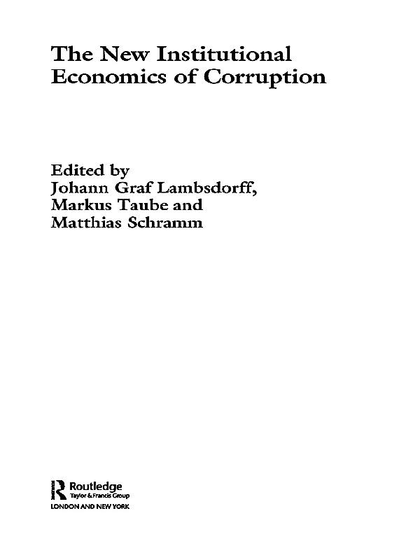 The New Institutional Economics of Corruption by Johann Graf Lambsdorff, Markus Taube, Matthias Schramm