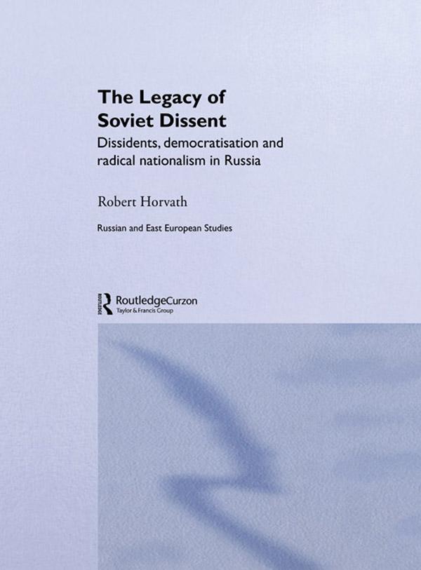 The Legacy of Soviet Dissent by Robert Horvath