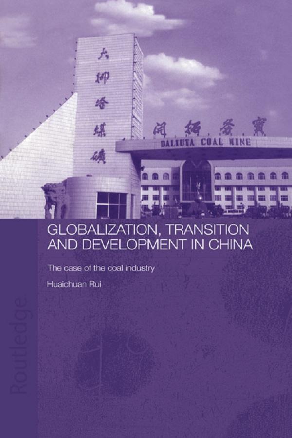 Globalisation, Transition and Development in China by Rui Huaichuan