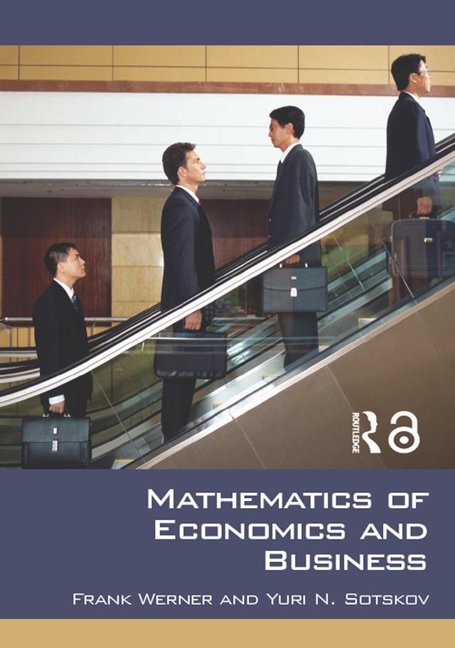 Mathematics of Economics and Business by Frank Werner, Yuri N. Sotskov