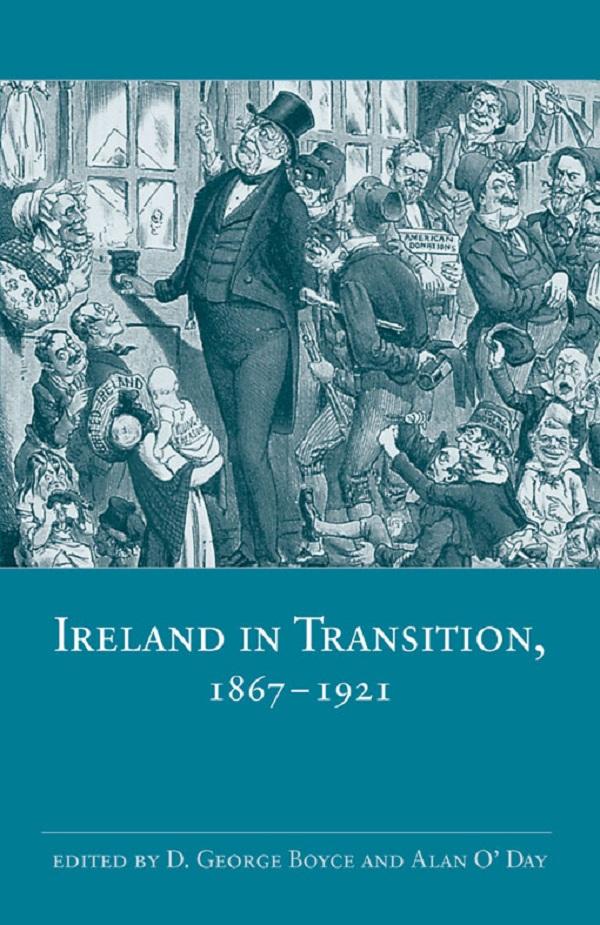 Ireland in Transition, 1867-1921 by Alan O'Day, D. George Boyce