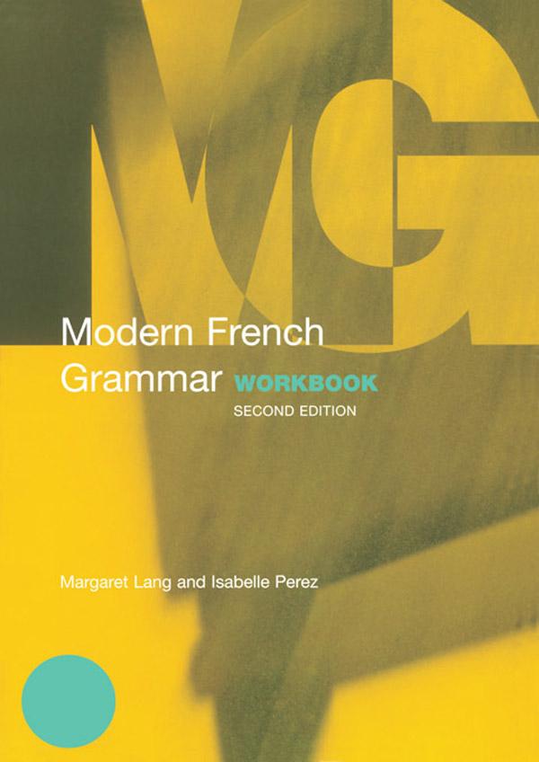 Modern French Grammar Workbook by Isabelle Perez, Margaret Lang