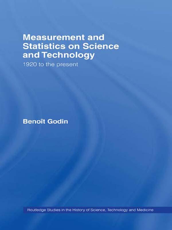 Measurement and Statistics on Science and Technology by Benoît Godin