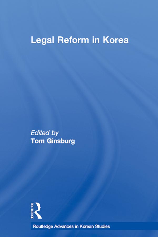 Legal Reform in Korea by Tom Ginsburg