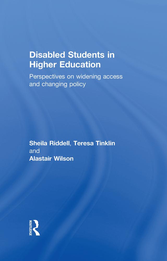 Disabled Students in Higher Education by Alastair Wilson, Sheila Riddell, Teresa Tinklin