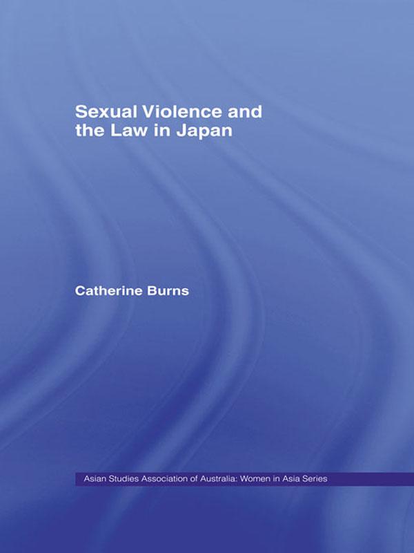 Sexual Violence and the Law in Japan by Catherine Burns