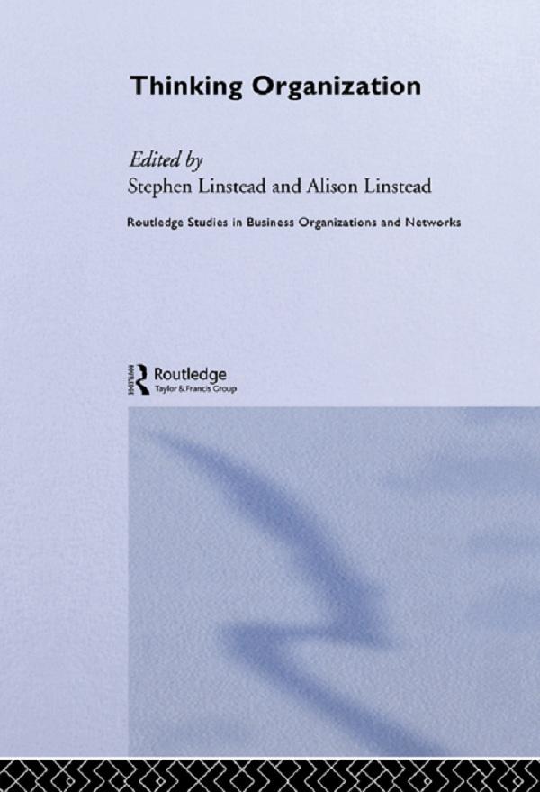 Thinking Organization by Alison Linstead, Stephen Linstead