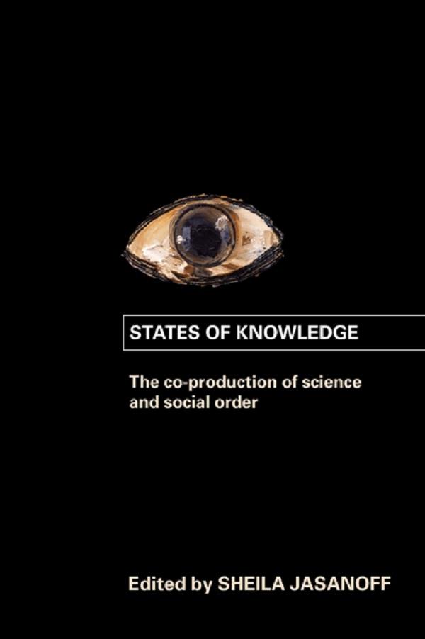 States of Knowledge by Sheila Jasanoff