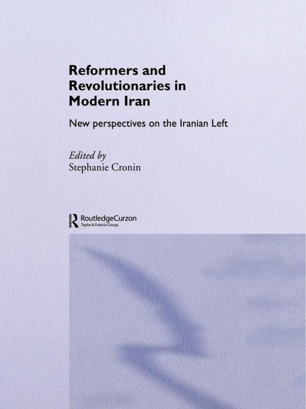 Reformers and Revolutionaries in Modern Iran by Dr Stephanie Cronin