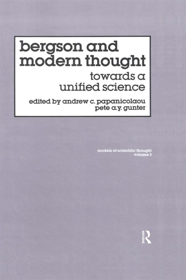 Bergson And Modern Thought by Andrew C. Papanicolaou, Pete A Y Gunter