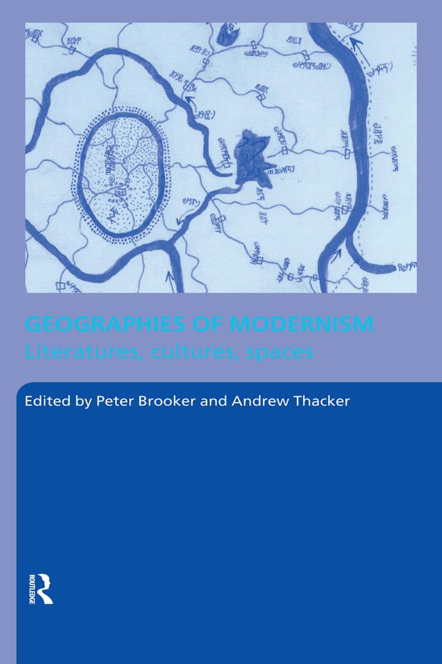 Geographies of Modernism by Andrew Thacker, Peter Brooker