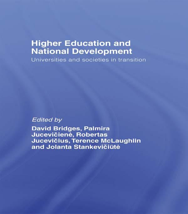 Higher Education and National Development by David Bridges, Jolanta Stankeviciute, Palmira Juceviciene, Roberta Jucevicius, Terence H. Mclaughlin