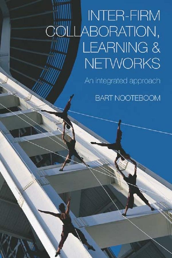 Inter-Firm Collaboration, Learning and Networks by Bart Nooteboom