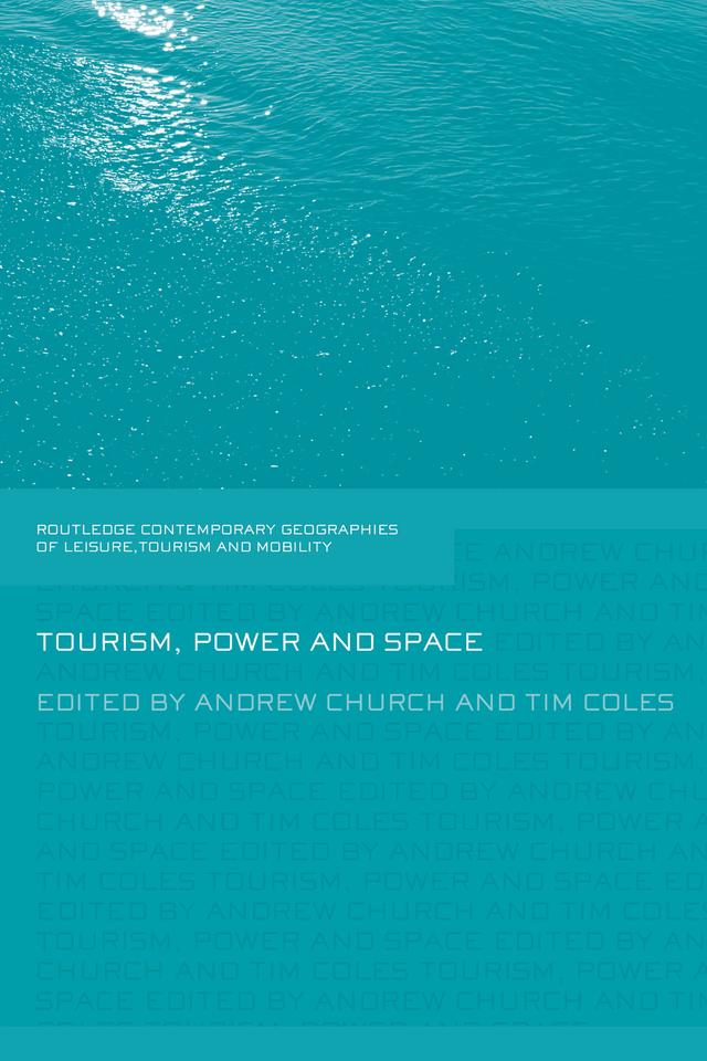 Tourism, Power and Space by Andrew Church, Tim Coles