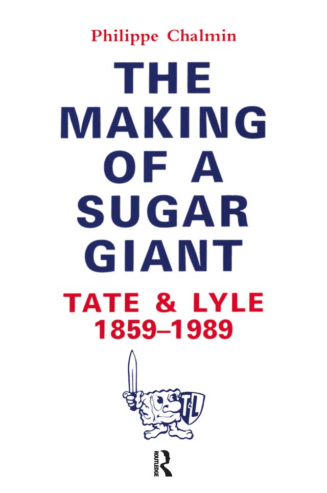 Making Of A Sugar Giant by Erica E. Long-Michalke, Philippe Chalmin