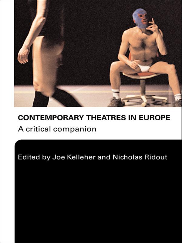 Contemporary Theatres in Europe by Joe Kelleher, Nicholas Ridout