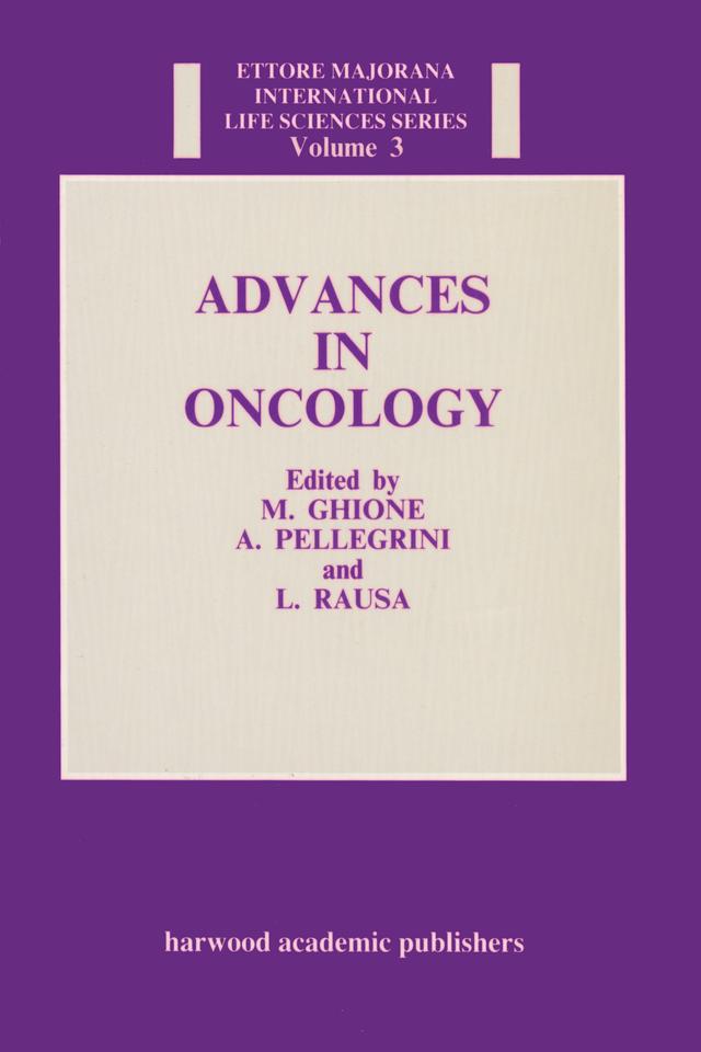 Advances in Oncology by A. Pellegrini, L. Rausa, M. Ghione