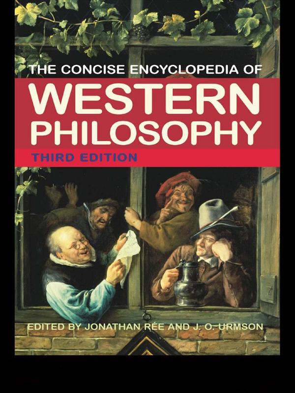 The Concise Encyclopedia of Western Philosophy by Jonathan Rée, J.O. Urmson