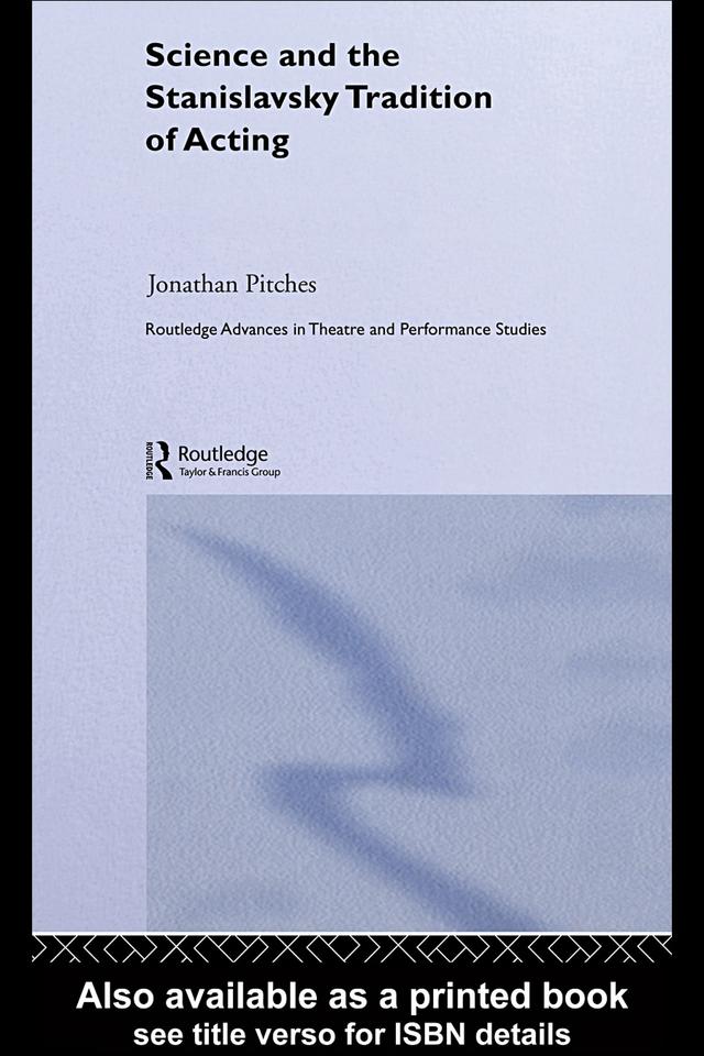 Science and the Stanislavsky Tradition of Acting by Jonathan Pitches