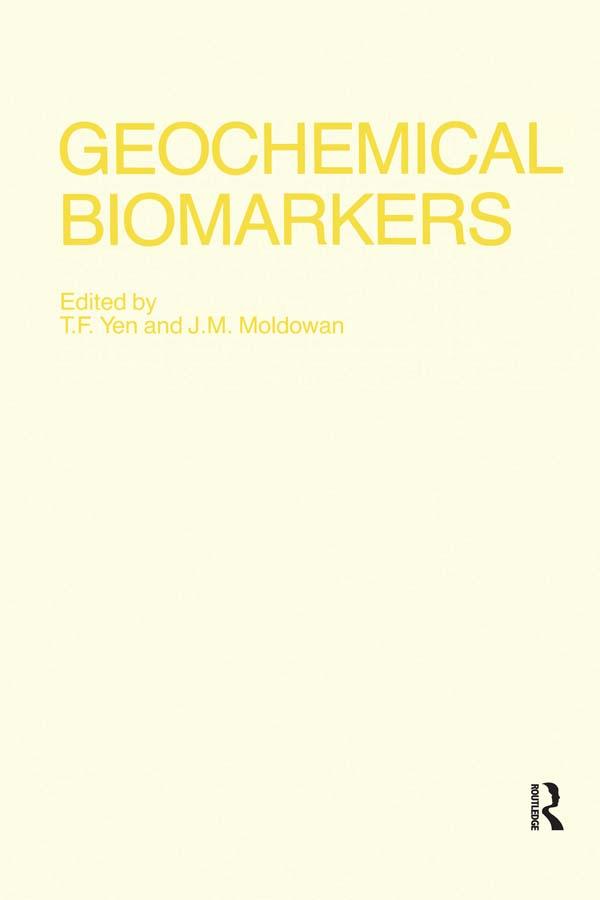 Geochemical Biomarkers by J.M. Moldowan, T.F. Yen