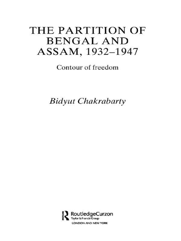 The Partition of Bengal and Assam, 1932-1947 by Bidyut Chakrabarty