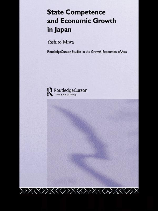State Competence and Economic Growth in Japan by Yoshiro Miwa