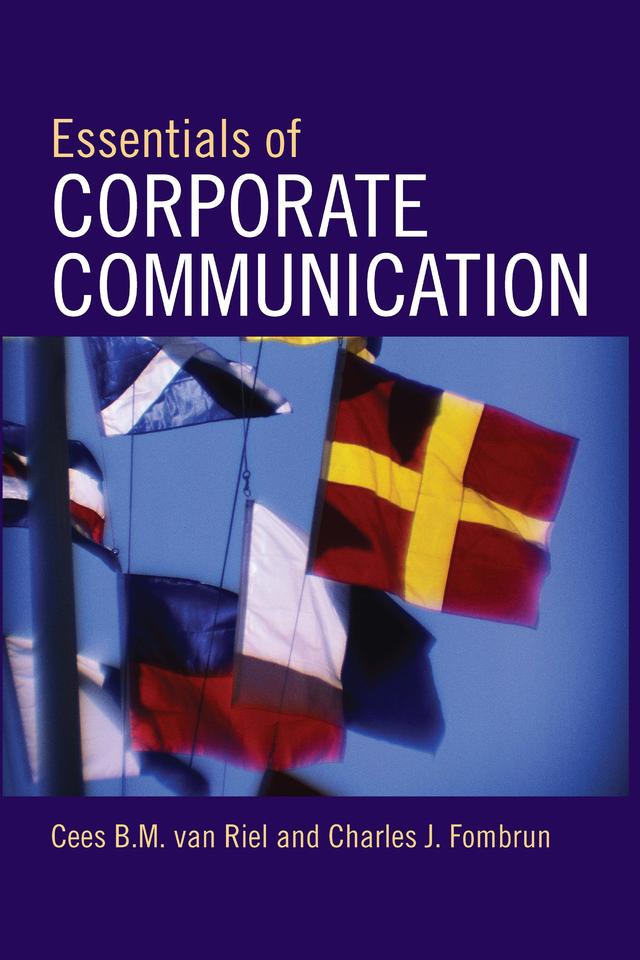 Essentials of Corporate Communication by Cees B.M. Van Riel, Charles J. Fombrun
