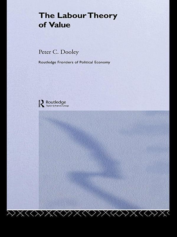 The Labour Theory of Value by Peter C. Dooley