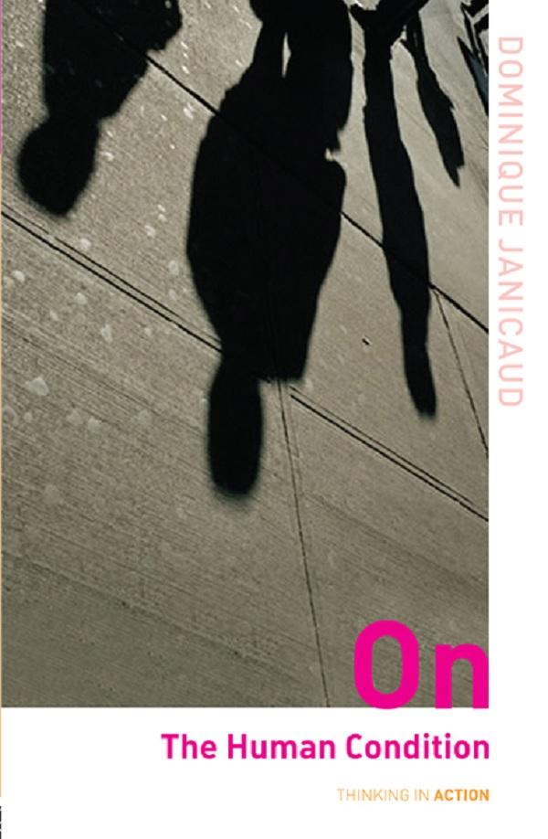 On the Human Condition by Dominique Janicaud, Eileen Brennan