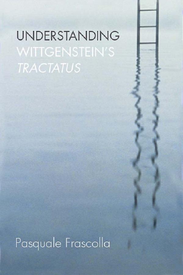 Understanding Wittgenstein's Tractatus by Pasquale Frascolla