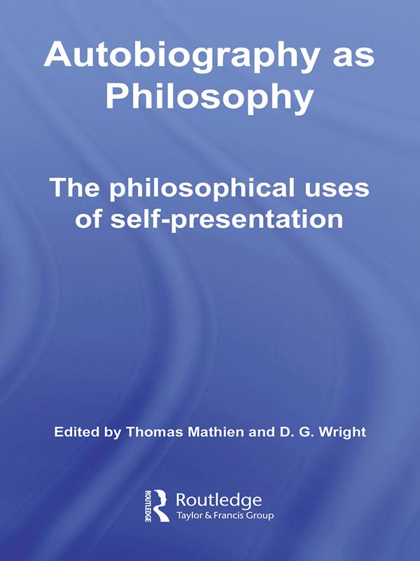 Autobiography as Philosophy by D.G. Wright, Thomas Mathien