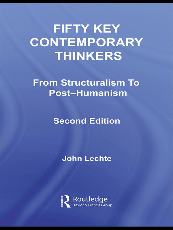 Fifty Key Contemporary Thinkers by John Lechte