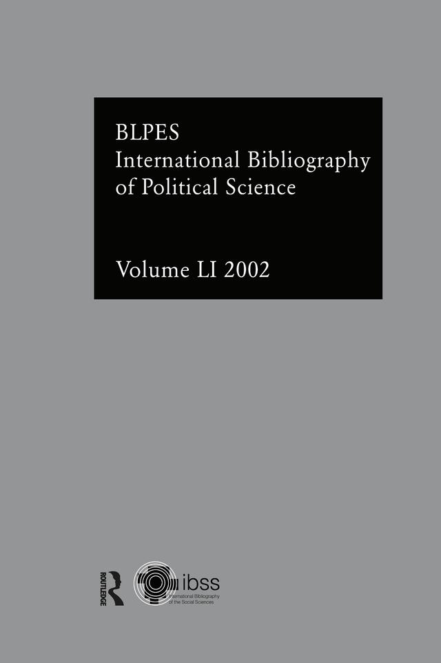 IBSS: Political Science: 2002 Vol.51 by Compiled by the British Library of Political and Economic Science